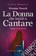 La Donna che iniziò a Cantare: Dialogo con la Speranza. E-book. Formato EPUB ebook