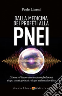 Dalla Medicina dei Profeti alla PNEI. E-book. Formato EPUB ebook di Paolo Lissoni