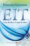EIT: Emotional Integration Technique. E-book. Formato EPUB ebook di Francesco Giacovazzo