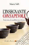 L'Insegnante Consapevole: Breve corso di mindfulness per educatori. E-book. Formato EPUB ebook di Marco Valli