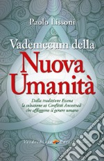 Vademecum della Nuova Umanità: Dalla tradizione Essena la soluzione ai Conflitti Ancestrali che affliggono il genere umano. E-book. Formato EPUB ebook