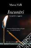 Incontri: Cercando la saggezza. E-book. Formato EPUB ebook di Marco Valli