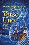 Verso Uno: Due sorelle, un Mago, un Angelo e un Cammino. E-book. Formato EPUB ebook di Arkaura Margherita Lacqua 