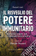 Il Risveglio del Potere Immunitario: Anticorpi di Consapevolezza. E-book. Formato EPUB ebook