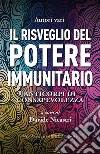 Il Risveglio del Potere Immunitario: Anticorpi di Consapevolezza. E-book. Formato EPUB ebook di Davide Nicastri