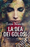 La dea dei golosi. E-book. Formato EPUB ebook di Enzo Braschi