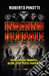 Inganno Globale: Nuovo Ordine Mondiale, alieni,  Deep State e pandemia. E-book. Formato EPUB ebook