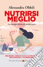 NutrirsiMeglio: La consapevolezza di perdere peso. E-book. Formato EPUB