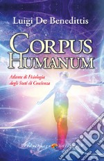 Corpus Humanum: Atlante di Fisiologia degli gli stati di coscienza. E-book. Formato EPUB ebook