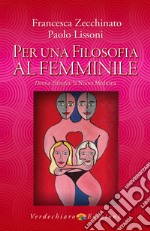 Per una Filosofia al Femminile: Donna Filosofia: la nuova medicina. E-book. Formato EPUB ebook