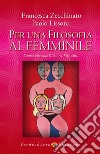 Per una Filosofia al Femminile: Donna Filosofia: la nuova medicina. E-book. Formato EPUB ebook