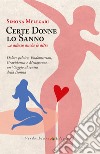 Certe Donne lo Sanno: ... e adesso anche le altre. E-book. Formato EPUB ebook