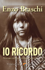 Io Ricordo: Sentire la vita e vivere il sentimento. E-book. Formato EPUB ebook