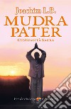 Mudra Pater: Gestualità Sacra. E-book. Formato EPUB ebook