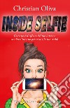 Inside Selfie: L’esterno è il riflesso del tuo interno: cambia l’interno per creare la tua realtà. E-book. Formato EPUB ebook