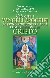 CIÒ CHE I VANGELI APOCRIFI POSSONO AGGIUNGERE ALLA COMPRENSIONE DI CRISTO. E-book. Formato EPUB ebook di Paolo Lissoni