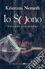 Io S(u)ono: Strumenti per la vita quotidiana. E-book. Formato EPUB ebook