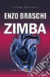 Zimba: Un cuore blu come il Blues, la musica dell’anima.. E-book. Formato EPUB ebook di Enzo Braschi