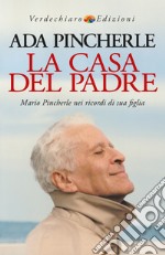 La Casa del Padre: Mario Pincherle nei ricordi di sua figlia. E-book. Formato EPUB ebook