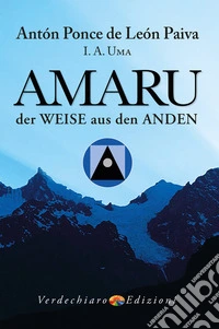 Amaru: der WEISE aus den ANDEN. E-book. Formato EPUB ebook