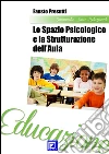 Lo spazio psicologico e la strutturazione dell'aula. E-book. Formato PDF ebook di Fausto Presutti