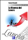 La ricerca del lavoro. E-book. Formato PDF ebook