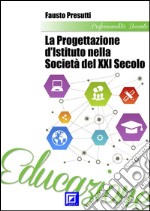 La Progettazione d’Istituto nella Società del XXI secoloLA PEDAGOGIA DI CONTESTO E DI COMUNITÀ NELLA SOCIETÀ DELLA CONOSCENZA TECNO-INFORMATIZZATA . E-book. Formato PDF ebook