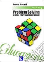 Il Problem SolvingIl metodo per apprendere ad apprendere. E-book. Formato PDF ebook