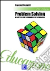 Il Problem Solving: Il metodo per apprendere ad apprendere. E-book. Formato PDF ebook di Fausto Presutti