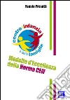 Modello d'Eccellenza della norma CEIF: Certification Education Infancy and Families. E-book. Formato PDF ebook di Fausto Presutti
