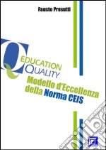 Modello d'Eccellenza CEISCertification Education Institutions and Schools. E-book. Formato PDF ebook