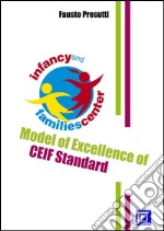 Model of Excellence CEIF Certification Education Infancy and Families. E-book. Formato PDF ebook