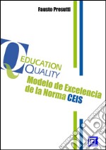 Modelo de Excelencia de la Norma CEISCertification Education Institutions and Schools. E-book. Formato PDF ebook