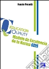 Modelo de Excelencia de la Norma CEIS: Certification Education Institutions and Schools. E-book. Formato PDF ebook di Fausto Presutti