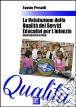 La Valutazione della Qualità dei Servizi Educativi per l'InfanziaNegli anni 1990 in Italia. E-book. Formato PDF ebook