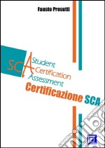 La certificazione SCA Student Certification Assessment. E-book. Formato PDF ebook