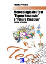 Metodologia dei Test 'Figure Nascoste' e 'Figure Creative'Criteri di applicazione. E-book. Formato PDF ebook