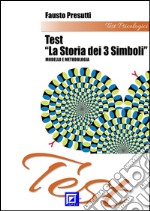 Test "Storia dei 3 simboli"Modello e Metodologia. E-book. Formato PDF