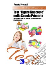 Test 'Figure Nascoste' nella Scuola PrimariaSperimentazione nel 1992/93 nella Provincia di Pesaro-Urbino. E-book. Formato PDF ebook