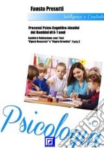 Processi Psico-Cognitivo-Ideativi dei Bambini di 6-7 anniAnalisi e Valutazione con i test &quot;Figure Nascoste&quot; e &quot;Figure Creative&quot; Parte 2. E-book. Formato PDF ebook