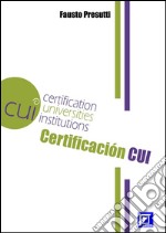 La Norma CUICertification Universities Institutions. E-book. Formato PDF ebook