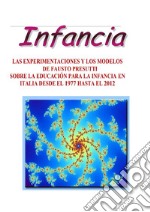 Las experimentaciones y los modelos de EDUCACIÓN para la INFANCIA realizados por Fausto Presutti en Italia desde el 1977 hasta 2012. E-book. Formato PDF ebook