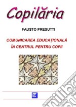 Comunicarea educationala in centrul pentru copii. E-book. Formato PDF ebook