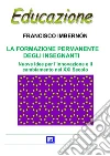 La formazione permanente degli insegnanti. E-book. Formato PDF ebook di Francisco Imbernón