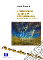 La casa di Saturno e gli orti di Opi nella valle di Comino. E-book. Formato PDF ebook