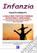 L'asilo nido visto dagli Educatori, Famiglie e Tirocinantinei Servizi d’Infanzia di Monte Porzio Catone, Grottaferrata, Frascati, Genzano, Frascati Marzo - Maggio 2000. E-book. Formato PDF ebook