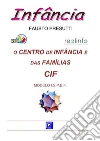 O Centro de Infância e das Famílias - CIFMODELO I.S.P.E.F.. E-book. Formato PDF ebook di Fausto Presutti