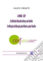 A Norma CEIFCertificação de Educação pela Infância e Famílias. E-book. Formato PDF ebook