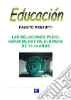 Las relaciones psico-espaciales con alumnos de 11-14 años. E-book. Formato PDF ebook di Fausto Presutti