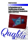 La Formazione per la Certificazione di Qualità nelle Istituzioni ScolasticheMediante la Norma CEIS 2009. E-book. Formato PDF ebook di Luigi Lavorgna